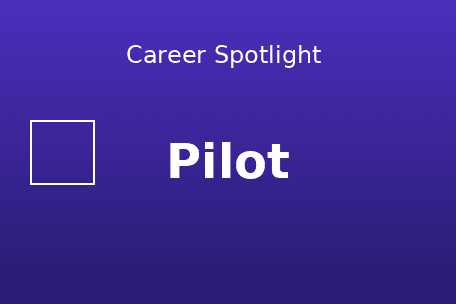 High-Paying Careers: Spotlight on Pilot